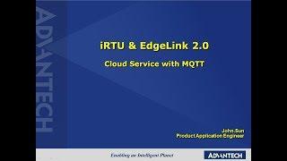 Advantech iSensing e-Learning Video: iRTU Module5 CloudServiceWithMQTT