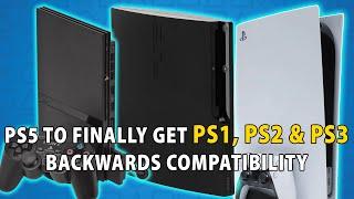 PS5 To FINALLY Get PS1, PS2 & PS3 Backwards Compatibility?!