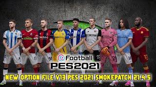 NEW OPTION FILE V13 SUMMER TRANSFER 23 - 24 || PES 2021 SMOKEPATCH 21.4.5 || REVIEWS GAMEPLAY