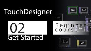 TouchDesigner beginner course | 02 Get started - The interface