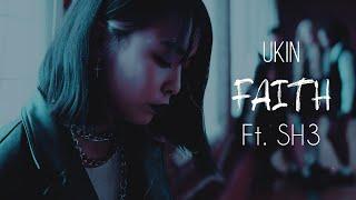 (CC) Ukin - Faith (ft. Sh3) MV