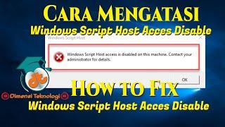 Cara Mengatasi Windows Script Host Access Is Disabled on This Machine || Fix Windows Script Host