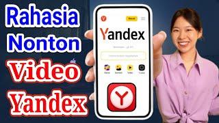 Cara Mudah Nonton Video Yandex Browser Tanpa Ribet