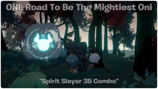 ONI: Road to be the Mightiest Oni "Spirit Slayer 35 Combo - Trophy Guide"