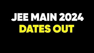  JEE main 2024 Dates Announced | Exam from 24th Jan