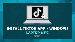 How To Download TikTok On Windows PC - (Laptop & PC)