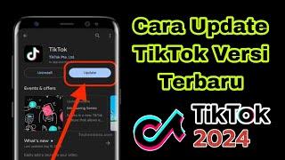 Cara Update Tiktok Ke Versi Terbaru 2024