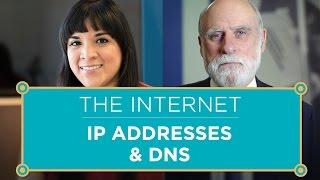 The Internet: IP Addresses & DNS