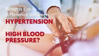 Is there a difference between hypertension and high blood pressure?