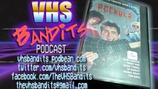 VHS Bandits Podcast Ep31 - Rockula