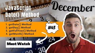 getDate, getDay, getFullYear & getMonth || JavaScript Tutorial for beginners in Urdu #43