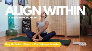 Day 8: Solar Plexus - Confidence Booster | Align Within: 31 Days to a More Balanced You ️