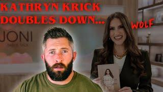 Kathryn Krick doubles down in response to my video…