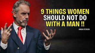 9 Things Women Should Not Do with a Man - Jordan Peterson Motivational speech