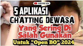 5 Aplikasi Chatting Dewasa Sekitar Yang Di Salah Gunakan Untuk Open BO 2024‼️