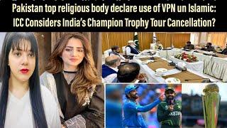  top religious body declare use of VPN unIslamic:ICC Consider Champion Trophy Tour Cancellation?