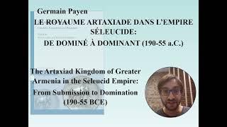 The Artaxiad Kingdom of Greater Armenia by Germain Payen (Seleukid Perspectives 01)