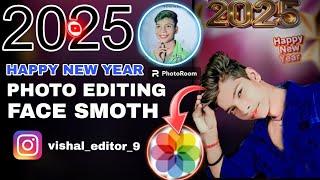 2025 HAPPY NEW YEAR PAR PHOTO  EDITING FACE SMOOTH|| Vishal editor ke vedeo #picsaet#editing#viral