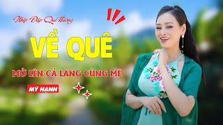 Về Quê - Mở Lên Cả Làng Cùng Mê - Mỹ Hạnh