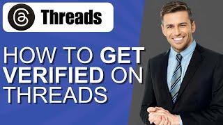 How To Get Verified On Threads