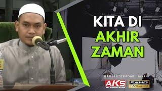 08 | Kita Di Akhir Zaman | Ustaz Muhammad Fawwaz