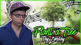 Plant A Tree - Song by Tay Zonday