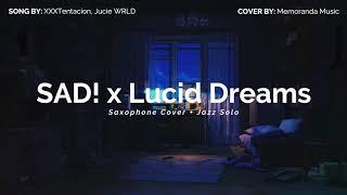 SAD! – XXXTentacion x Lucid Dreams – Juice WRLD (LIVE Saxophone Cover + Jazz Solo) | Memoranda Music