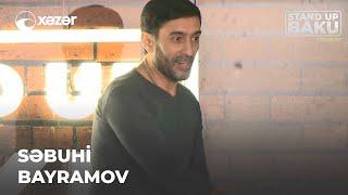 Stand Up Baku Comedy  - Səbuhi Bayramov   06.11.2022