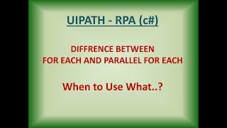 UIPATH Parallel for Each | UIPATH for Each | Difference between for each and Parallel For Each