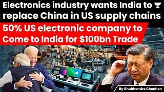 Electronics industry wants India to act swiftly to replace China in US supply chains |Friend Shoring