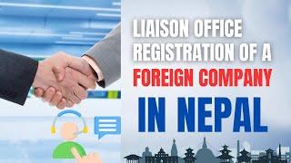 Liaison Office Registration of a Foreign Company in Nepal