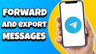 How To Export and Forward Messages On Telegram On iPhone