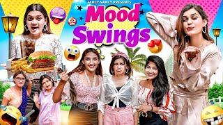 MOOD SWINGS | Girls and their moods | Fancy Nancy