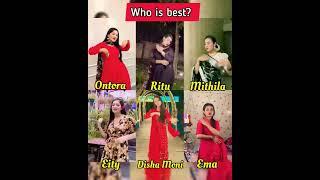 Who is best? || Ontora || Ritu || Mithila || Eity || Disha Moni || Ema || #tiktok #dance #shorts