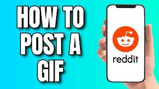 How to Post a GIF on Reddit