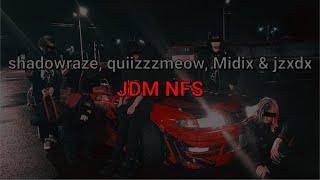shadowraze, quiizzzmeow, Midix & jzxdx - JDM NFS (текст песни)