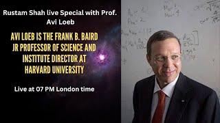 Rustam Shah live | An Evening with Prof. Avi Loeb, Professor of Science |  Harvard University