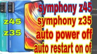 symphony z45 auto power off solution