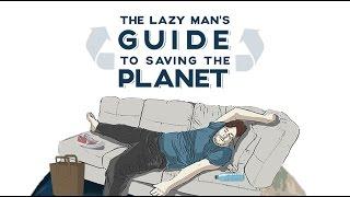 The Lazy Man's Guide to Saving the Planet