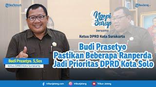 Budi Prasetyo Pastikan Beberapa Ranperda Jadi Prioritas DPRD Kota Solo