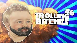 Trolling Bitches #6 (This kid is jealous)