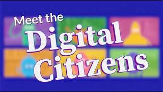 Meet The Digital Citizens!