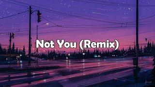 Not You (Remix Slow)