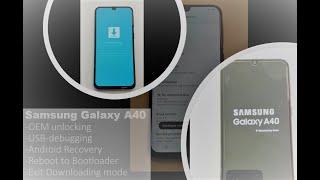 Enable OEM unlocking & USB debugging | Reboot to Bootloader | Exit Downloading mode | Samsung A40