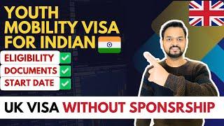 Youth Mobility Visa for Indian Started ? | UK Visa without sponsorship | Eligibility, Documents ?