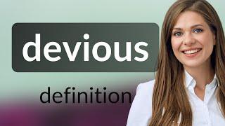 Devious — DEVIOUS meaning