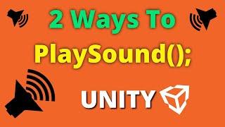 2 Ways To Play Sound In Unity 3D