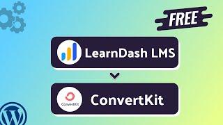 Integrating LearnDash LMS with ConvertKit | Step-by-Step Tutorial | Bit Integrations