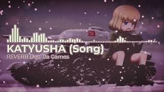 Katyusha (Song) Reverb. Dec 0a Games