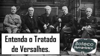 Entenda o Tratado de Versalhes.